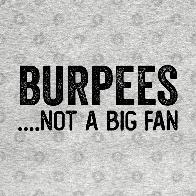 Burpees, not a fan - Funny Fitness humor by Cult WolfSpirit 